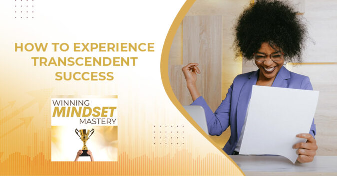 WMM 13 | Transcendent Success