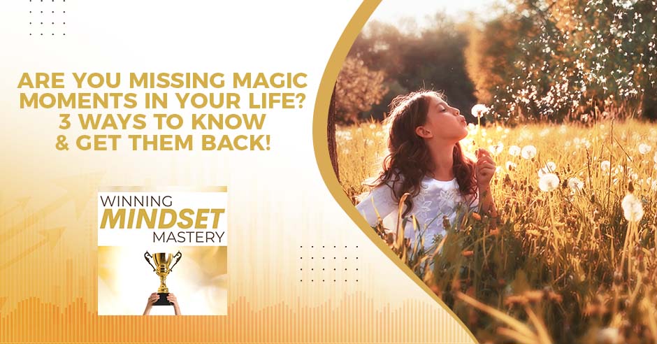 Winning Mindset Mastery | Magic Moments