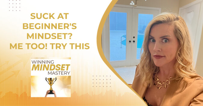 Winning Mindset Mastery | Beginner’s Mindset