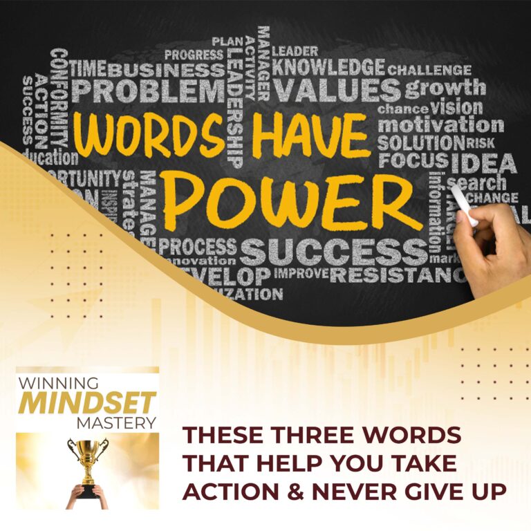 These Three Words That Help You Take Action & Never Give Up