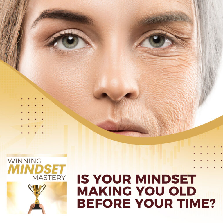 Is Your Mindset Making You Old Before Your Time?