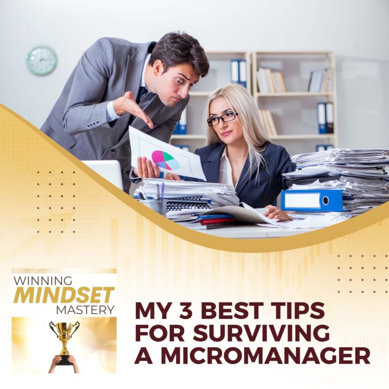 My 3 Best Tips For Surviving A Micromanager