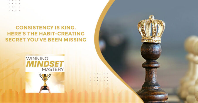 Winning Mindset Mastery | Building Habits