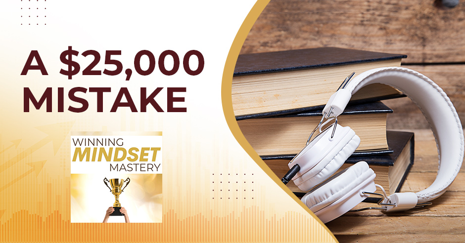 Winning Mindset Mastery - April Shprintz | $25,000 Mistake