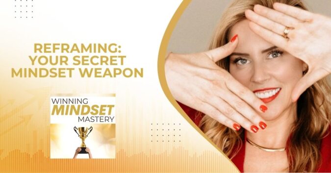Winning Mindset Mastery - April Shprintz | Reframing