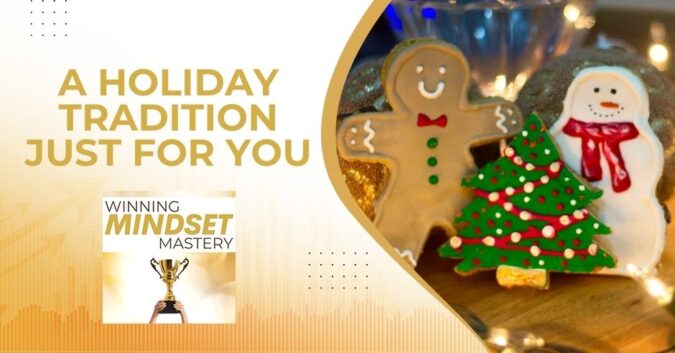 Winning Mindset Mastery - April Shprintz | Holiday Tradition