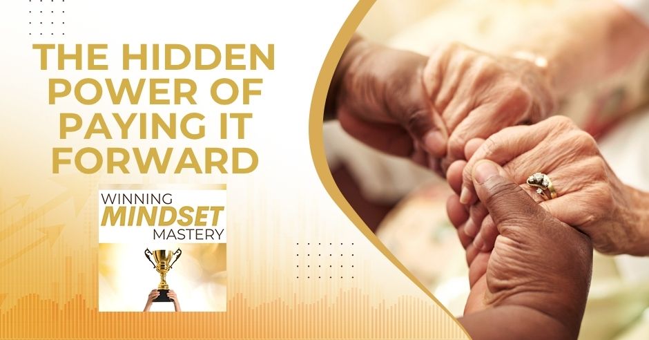 Winning Mindset Mastery - April Shprintz | Paying It Forward