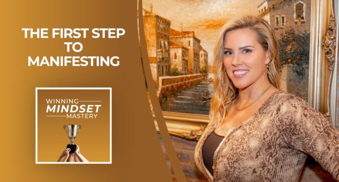 Episode 260 The First Step To Manifesting Episode 260